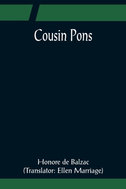 Cousin Pons - Honore de Balzac - Books - Alpha Edition - 9789356080430 - April 11, 2022