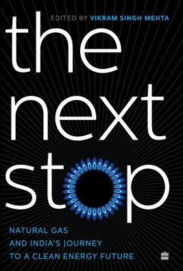 Cover for Vikram M. Mehta · The next stop: Natural Gas and India's Journey to a Clean-Energy Future (Hardcover Book) (2021)