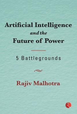 Cover for Rajiv Malhotra · Artificial Intelligence and the Future of Power (Hardcover Book) (2021)