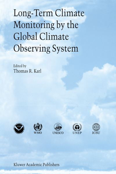 Long-Term Climate Monitoring by the Global Climate Observing System: International Meeting of Experts, Asheville, North Carolina, USA - Thomas R Karl - Książki - Springer - 9789401041430 - 5 listopada 2012