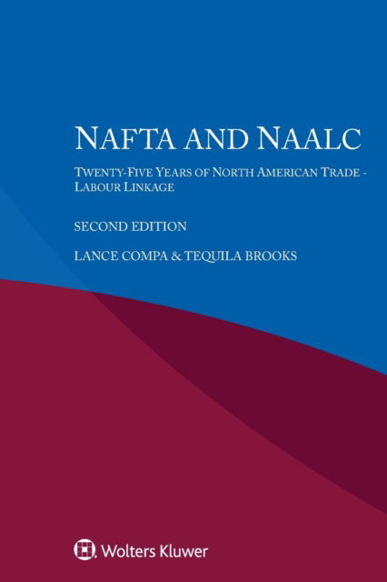 Cover for Lance Compa · NAFTA and NAALC: Twenty-Five Years of North American Trade - Labour Linkage (Paperback Book) (2019)