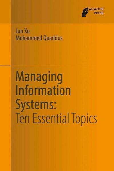 Cover for Jun Xu · Managing Information Systems: Ten Essential Topics (Pocketbok) (2015)