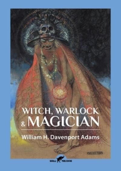 Cover for William H Davenport Adams · Witch, Warlock &amp; Magician (Paperback Book) (2020)
