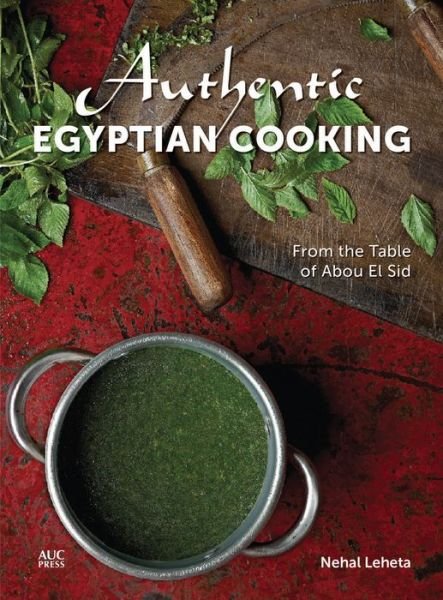 Cover for Nehal Leheta · Authentic Egyptian Cooking: From the Table of Abou El Sid (Taschenbuch) (2017)