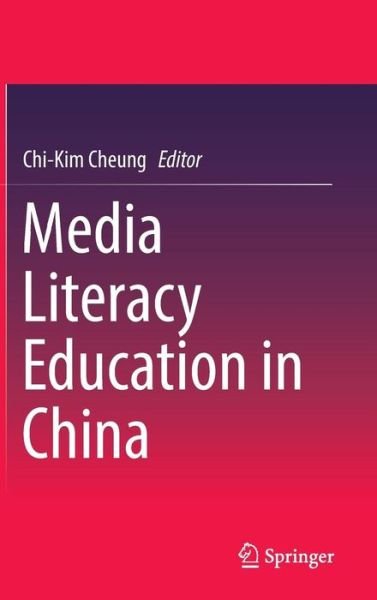 Cover for Chi-kim Cheung · Media Literacy Education in China (Hardcover Book) [1st ed. 2016 edition] (2016)