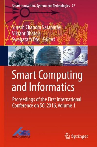 Cover for Smart Computing and Informatics: Proceedings of the First International Conference on SCI 2016, Volume 1 - Smart Innovation, Systems and Technologies (Hardcover Book) [1st ed. 2018 edition] (2017)
