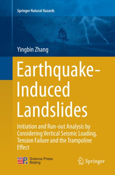 Cover for Yingbin Zhang · Earthquake-Induced Landslides: Initiation and run-out analysis by considering vertical seismic loading, tension failure and the trampoline effect - Springer Natural Hazards (Paperback Book) [Softcover reprint of the original 1st ed. 2018 edition] (2018)