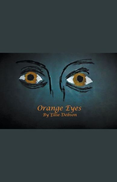 Cover for Debson Ellie Debson · Orange Eyes (Paperback Book) (2021)