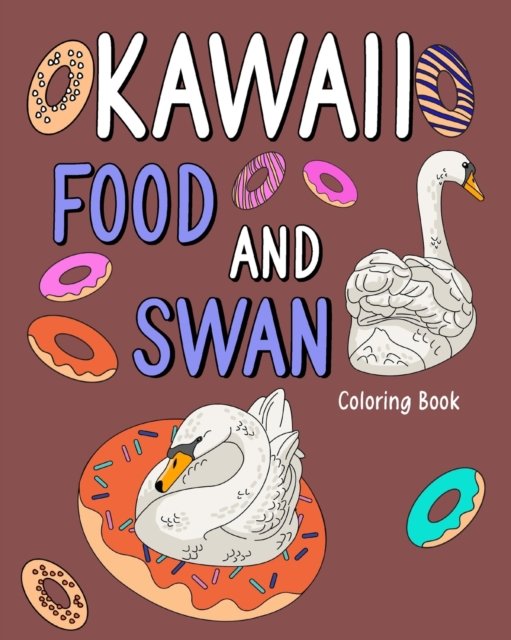 PaperLand · Kawaii Food and Swan Coloring Book: Animal Painting Book with Cute and Food, Gift for Swan Lovers (Paperback Book) (2024)