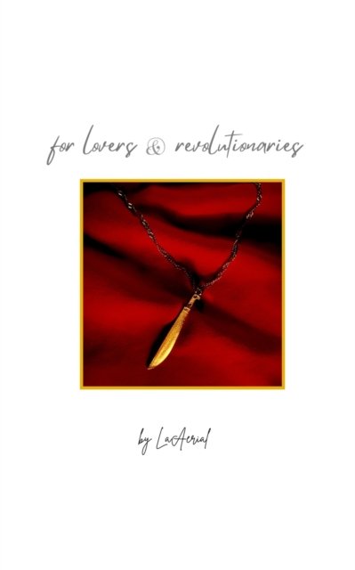 For Lovers and Revolutionaries - LaAerial - Kirjat - Blurb - 9798210061430 - torstai 25. huhtikuuta 2024