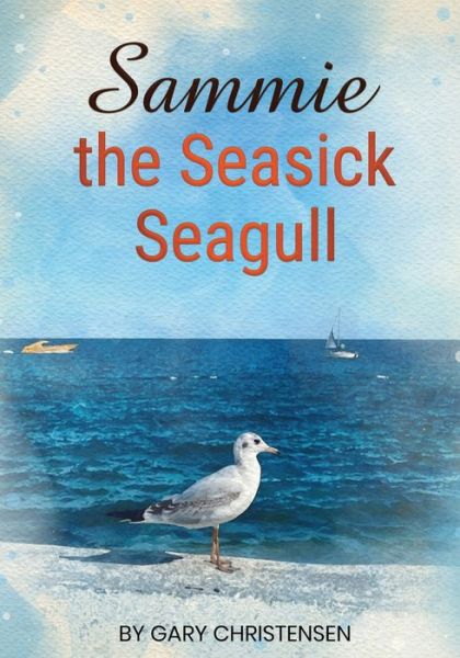 Cover for Gary Christensen · Sammie the Seasick Seagull (Paperback Book) (2022)