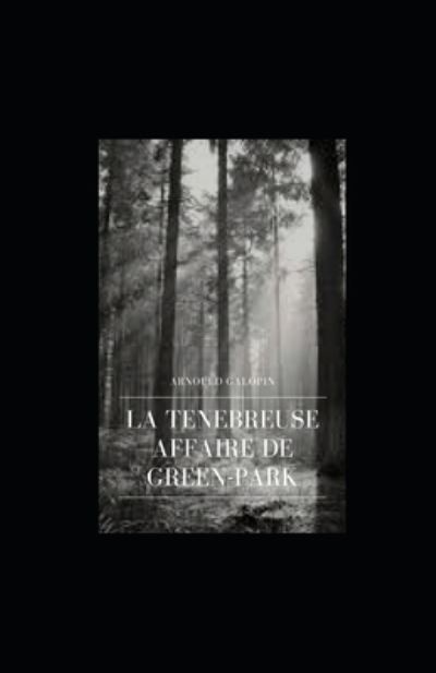 Cover for Arnould Galopin · La Tenebreuse Affaire de Green-Park (Paperback Book) (2022)