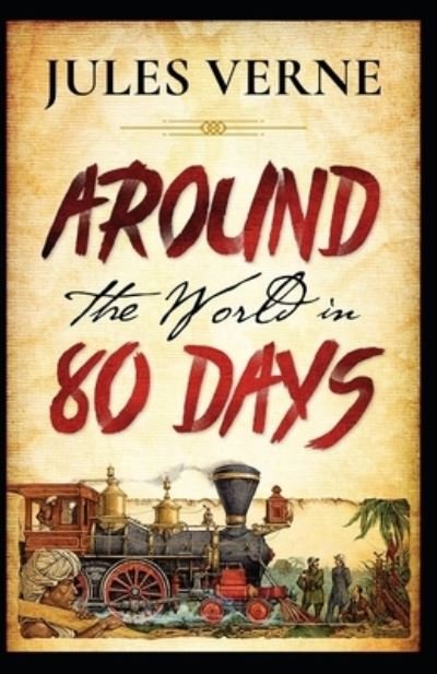 Cover for Jules Verne · Around the World in 80 Days: Jules Verne (Literature, Action And Adventure) [Annotated] (Paperback Book) (2022)