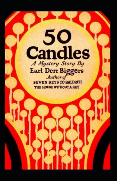 Fifty Candles Annotated - Earl Derr Biggers - Livres - Independently Published - 9798493914430 - 10 octobre 2021