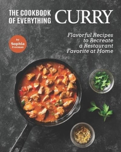 Cover for Sophia Freeman · The Cookbook of Everything Curry: Flavorful Recipes to Recreate a Restaurant Favorite at Home (Paperback Bog) (2021)