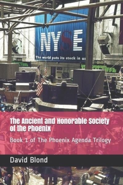 Cover for David Blond · The Ancient and Honorable Society of the Phoenix: Book 1 of The Phoenix Agenda Trilogy (Paperback Book) (2021)