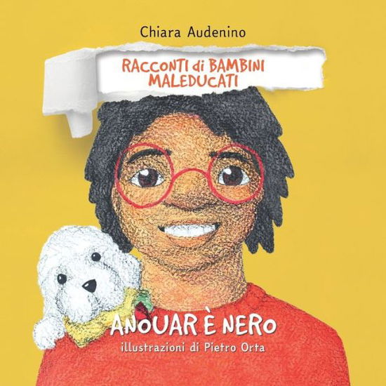 Cover for Chiara Audenino · Anouar e nero - Racconti Di Bambini Maleducati (Paperback Book) (2020)