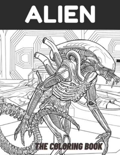 Cover for Harry Redmond · Alien the Coloring Book: Smart tool for kids and adults . well designed with a funny cover and high quality interior . (Taschenbuch) (2020)