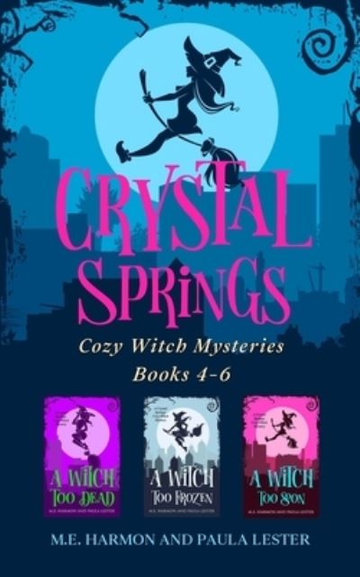 Cover for M E Harmon · Crystal Springs Cozy Witch Mysteries, Books 4-6 (Paperback Book) (2020)