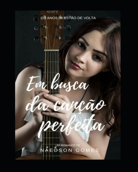 Cover for Naedson Gomes · Em busca da cancao perfeita (Paperback Book) (2020)