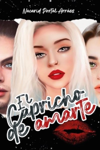 Cover for Nacarid Portal Arraez · El Capricho de Amarte (Paperback Book) (2020)