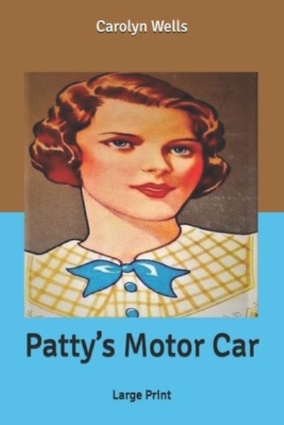 Cover for Carolyn Wells · Patty's Motor Car (Paperback Book) (2021)