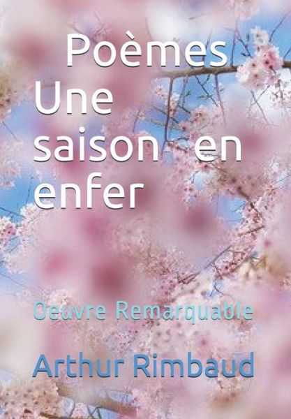 Une saison en enfer Poemes - Arthur Rimbaud - Boeken - Independently Published - 9798651327430 - 5 juni 2020