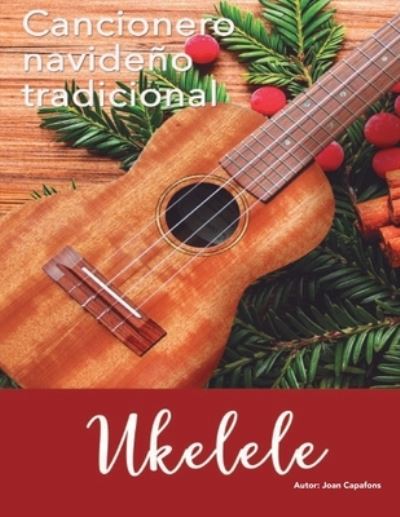 Cover for Joan Capafons Manils · Cancionero Navideno Tradicional Ukelele (Paperback Book) (2020)