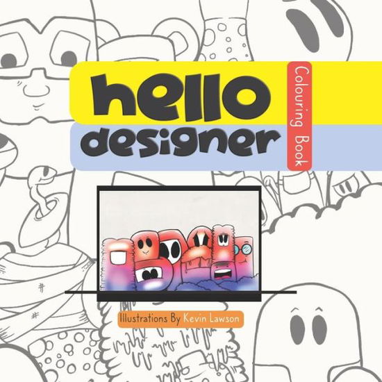 Hello Designer Colouring Book - Kevin Lawson - Bücher - Independently Published - 9798699921430 - 22. Oktober 2020