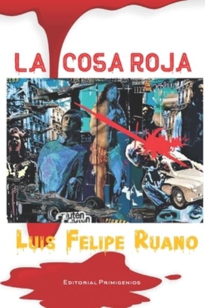 Cover for Luis Felipe Ruano · La cosa roja (Paperback Book) (2021)