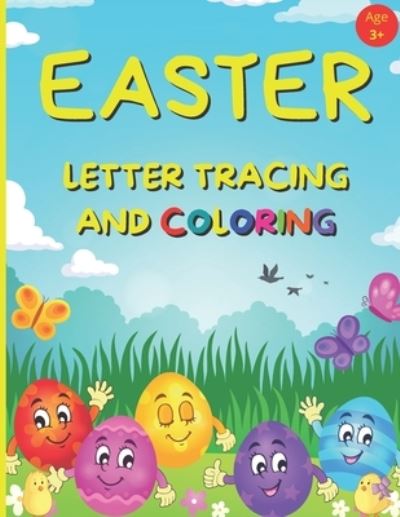 EASTER Letter Tracing And Coloring: Alphabet Writing Practice For Preschool And Kindergarten Age 3+ (US) - Books BamBam Books - Bøger - Independently published - 9798702823430 - 31. januar 2021