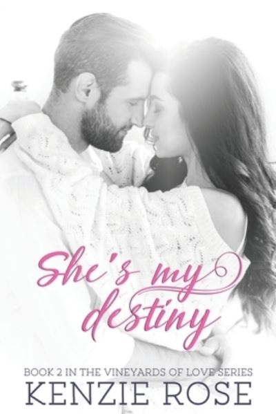 Cover for Kenzie Rose · She's My Destiny - Vineyards of Love (Paperback Book) (2021)