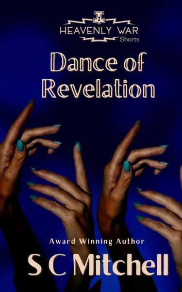 Cover for S C Mitchell · Dance of Revelation - Heavenly War Shorts (Paperback Book) (2021)