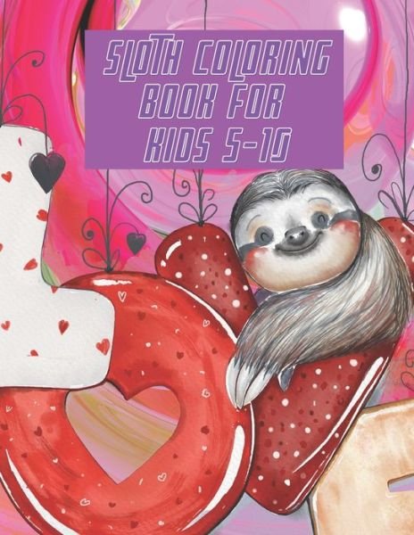 Cover for Smds Hafiz Publishing · Sloth Coloring Book For Kids 5-10: Perfect For Young Children Toddlers a Fantastic Collection of Easy Fun Sloth Coloring Book Gift for Kids both Boys &amp; Girls. (Paperback Bog) (2021)