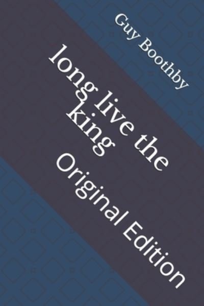 Cover for Guy Boothby · Long Live the King (N/A) (2021)