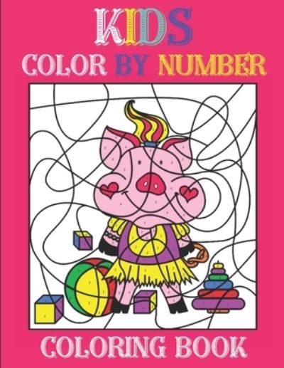 Cover for Jennifer Kelly · KIds Color By Number Coloring Book (Paperback Book) (2021)