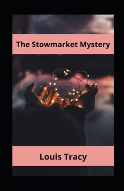 Cover for Louis Tracy · The Stowmarket Mystery Annotated (Paperback Book) (2021)