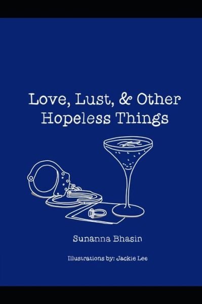 Cover for Sunanna Bhasin · Love, Lust, &amp; Other Hopeless Things: A poetry compilation (Paperback Bog) (2021)