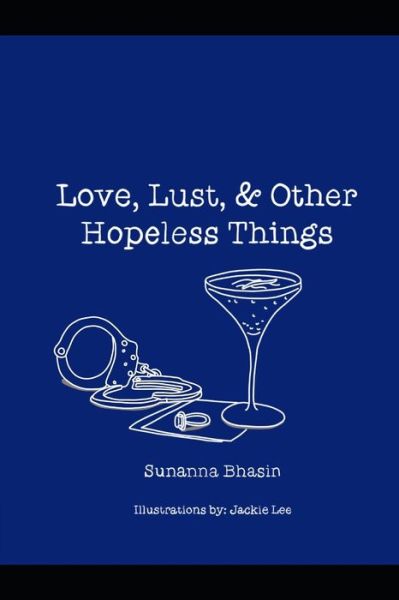 Cover for Sunanna Bhasin · Love, Lust, &amp; Other Hopeless Things: A poetry compilation (Paperback Book) (2021)