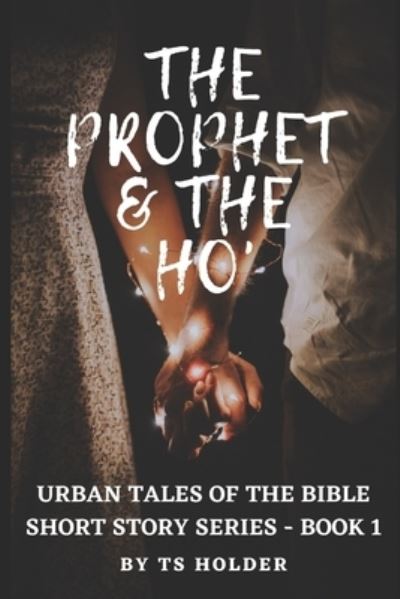 Cover for Jacqueline Collins · Urban Tales of the Bible Short Story Series Book 1: The Prophet &amp; The ho - Urban Tales of the Bible Short Story (Paperback Book) (2022)