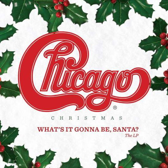 Cover for Chicago · Chicago Christmas: What's It Gonna Be Santa (LP) (2014)