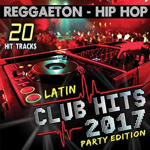 Cover for Latin Club Hits 2017 Party Edition (CD) (2017)