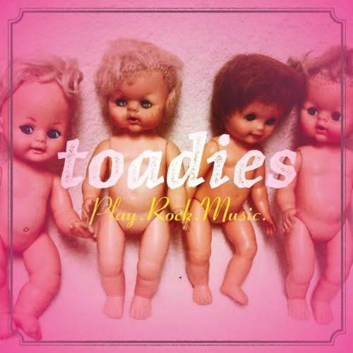 Cover for Toadies · Play. Rock. Music. (LP) (2013)