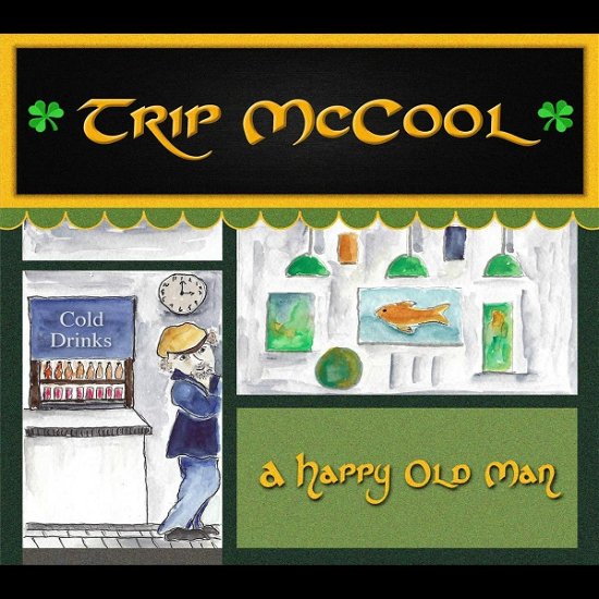 Trip Mccool · A Happy Old Man (CD) (2022)