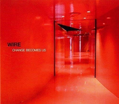 Change Becomes Us - Wire - Music - POPFRENZY - 0602537375431 - May 10, 2013