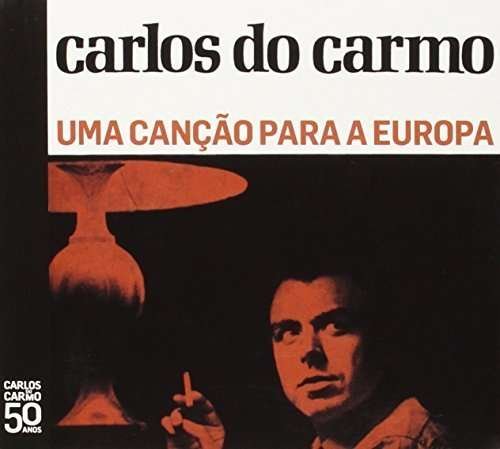 Cover for Carlos Do Carmo · Uma Cancao Para a Europa (CD) (2013)