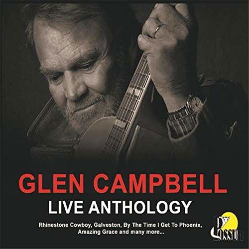 Live Anthology - Glen Campbell - Musiikki - UNIVERSAL - 0602577214431 - perjantai 9. marraskuuta 2018