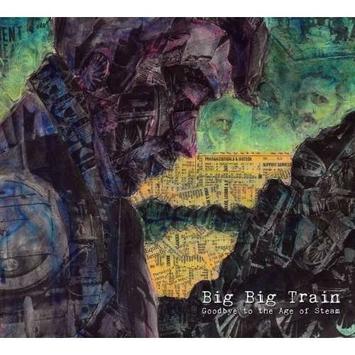 Cover for Big Big Train · Goodbye To The Age Of Steam (CD) [Bonus Tracks edition] [Digipak] (2020)