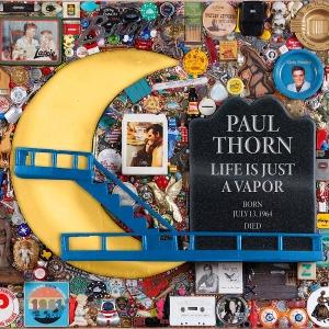 Life is Just a Vapor - Paul Thorn - Music - ROCK - 0732388205431 - February 21, 2025