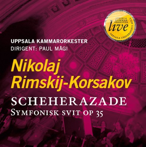 Scheherazade - Rimsky-korsakov / Uppsala Chamber Orchestra / Magi - Música - SWEDISH SOCIETY - 0822659011431 - 8 de março de 2010